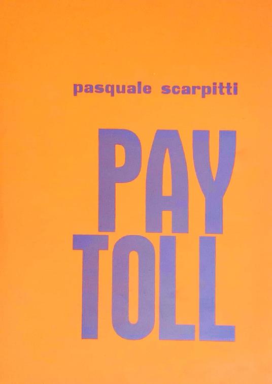 Pay Toll - Pasquale Scarpitta - copertina