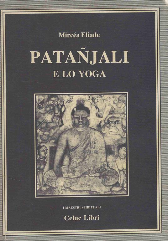 Patañjali E Lo Yoga - Mircea Eliade - copertina