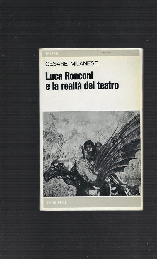 Luca Ronconi E La Realtà Del Teatro - Cesare Milanese - copertina