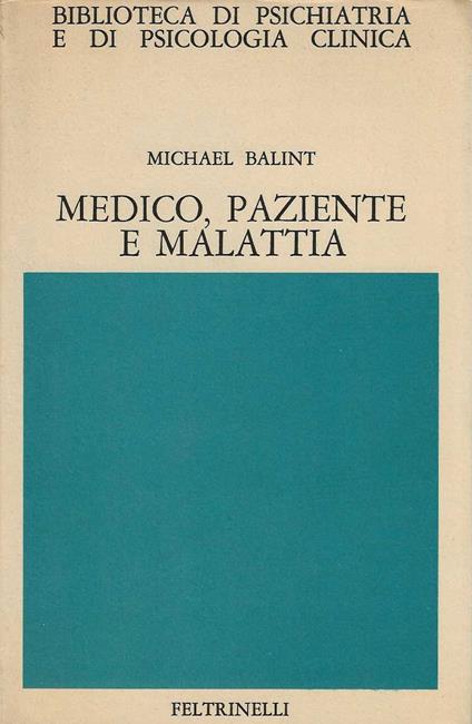 Medico, Paziente E Malattia - Michael Balint - copertina