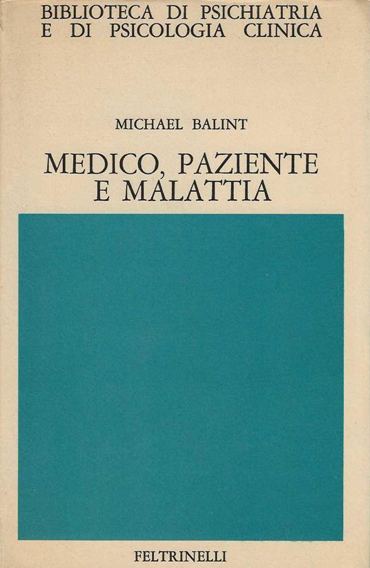 Medico, Paziente E Malattia - Michael Balint - copertina