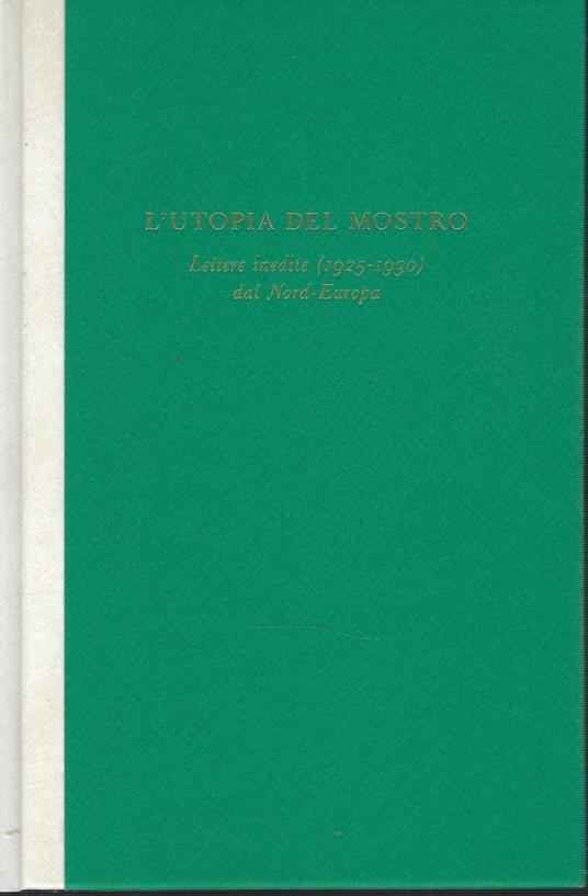 L' utopia Del Mostro Lettere Inedite (1925 - 1930) Dal Nord Europa - Giuseppe Tomasi di Lampedusa - copertina