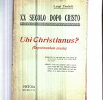 XX secolo dopo Cristo.Ubi Christianus? ( Experimentum crucis )