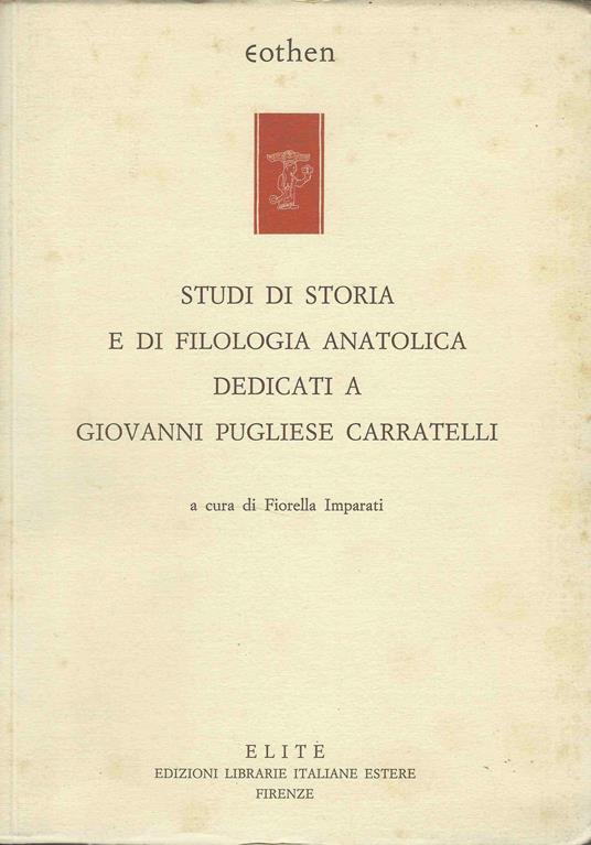 Studi di Storia e di Filologia Anatolica dedicati a Giovanni Pugliese Carratelli - Fiorella Imparati - copertina