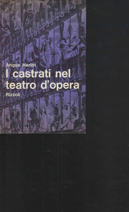 I castrati nel teatro d'opera - Angus Heriot - copertina