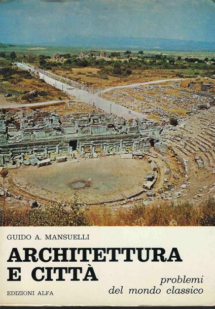 Architettura e città - problemi del mondo classico - Guido Mansuelli - copertina