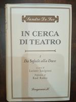 In cerca di teatro I - Da Sofocle alla Duse . II- Da Ibsen al teatro - pop