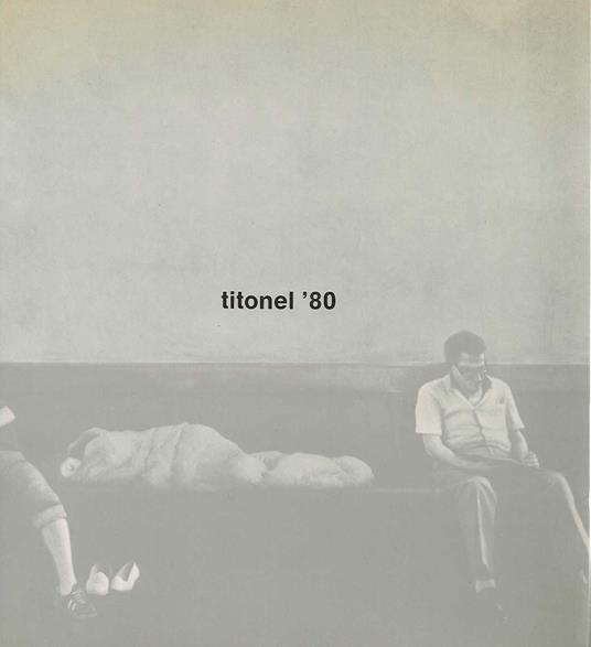 Titonel '80 - Rossana Bossaglia - copertina