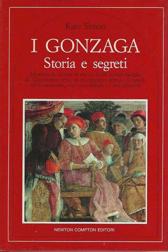 I Gonzaga storia e segreti - Kate Simon - copertina