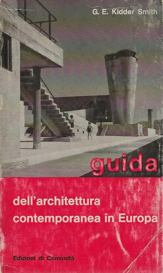 Guida dell'architettura contemporanea in Europa - Smith G. E. Kidder - copertina