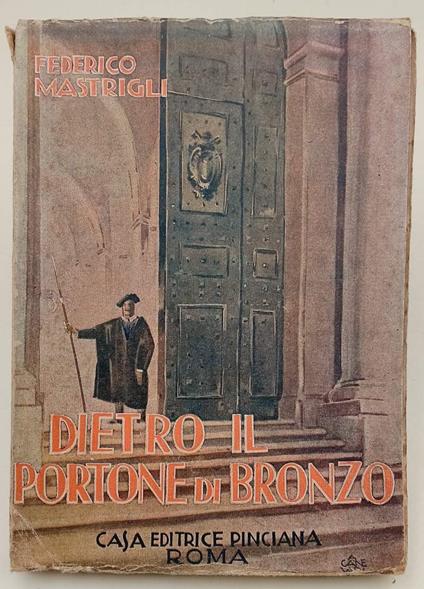 Dietro Il Portone Di Bronzo - Federico Mastrolilli - copertina