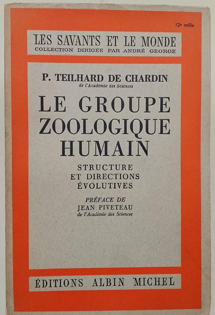 Le Groupe Zoologique Humain-Structure Et Directions Evolutives - Pierre Teilhard de Chardin - copertina