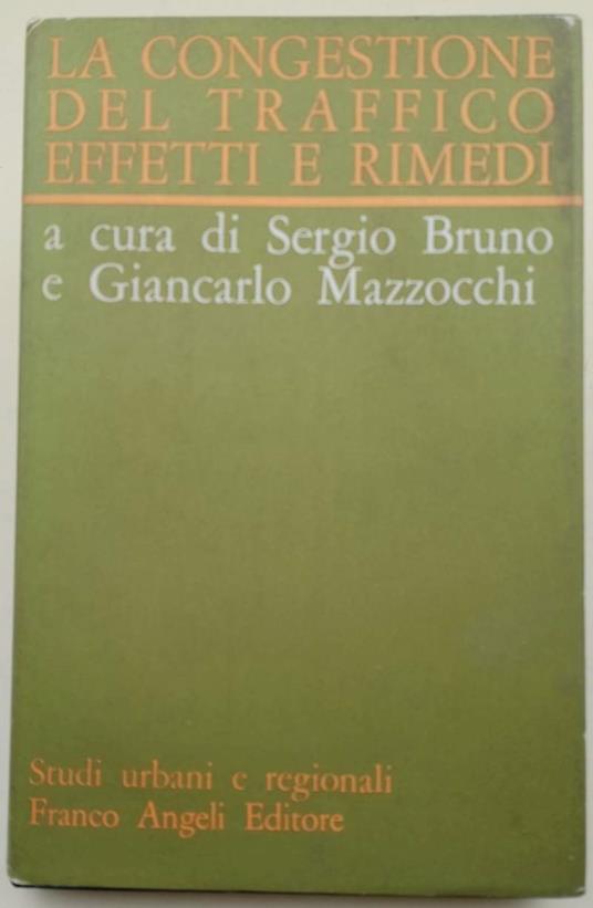 La Congestione Del Traffico Effetti E Rimedi - Giancarlo Mazzoli - copertina