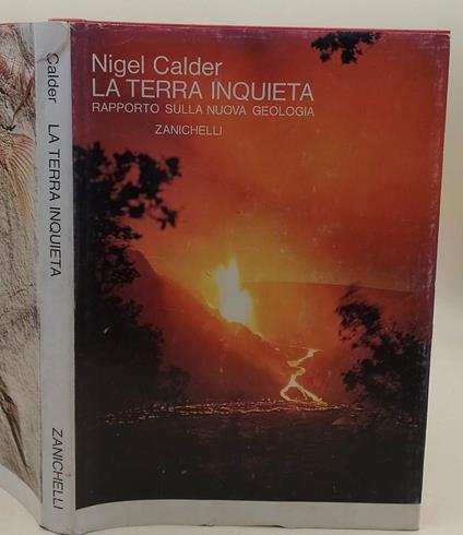 La Terra Inquieta - Rapporto Sulla Nuova Geologia - Nigel Calder - copertina