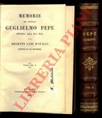 Memorie del generale Guglielmo Pepe intorno alla sua vita e ai recenti casi d’Italia, scritte da lui medesimo