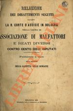 Relazione dei dibattimenti seguiti davanti la R. Corte d'Assise in Bologna nella causa di associazione di malfattori e reati diversi contro cento dieci imputati