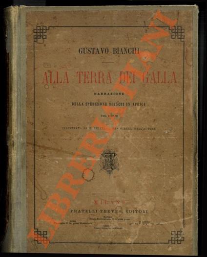 Alla terra dei Galla. Narrazione della Spedizione Bianchi in Africa nel 1879-80 - Gustavo Bianchi - copertina