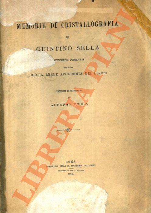 Memorie di Cristallografia. Nuovamente pubblicate per cura della Reale Accademia dei Lincei. Precedute da un discorso di Alfonso Cossa - Quintino Sella - copertina