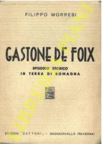 Gastone de Foix. (Episodio storico)