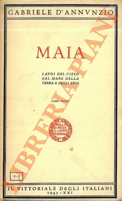 Maia. Laudi dal cielo del mare della terra e degli eroi. Libro primo - Gabriele D'Annunzio - copertina