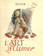 L’art d’aimer. Les amours