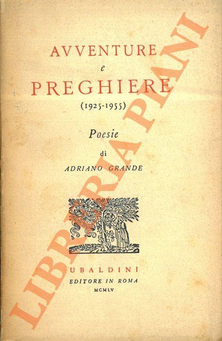 Avventure e preghiere. (1925-1955) - Adriano Grande - copertina