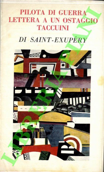 Pilota di guerra. Lettera a un ostaggio. Taccuini - Antoine de Saint-Exupéry - copertina