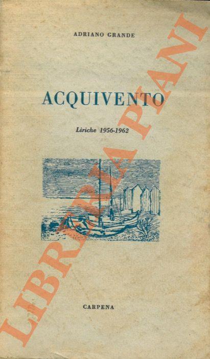 Acquivento. Liriche 1956-1962 - Adriano Grande - copertina