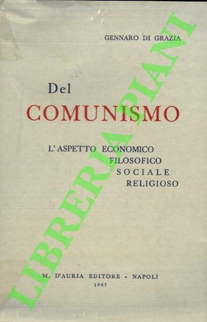 Del comunismo. L'aspetto economico filosofico sociale religioso - Gennaro Di Grazia - copertina