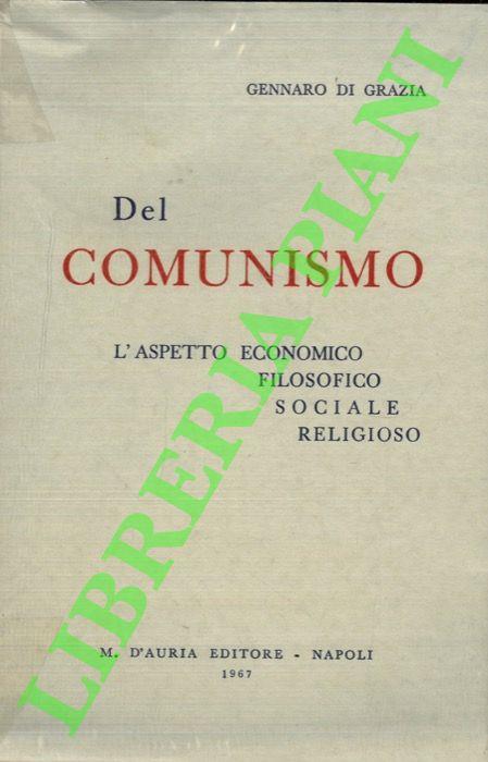 Del comunismo. L'aspetto economico filosofico sociale religioso - Gennaro Di Grazia - copertina