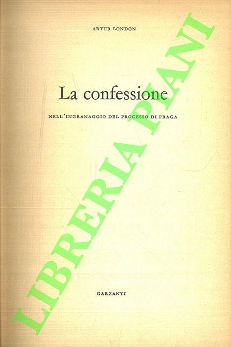 La confessione nell'ingranaggio del processo di Praga - Artur London - copertina