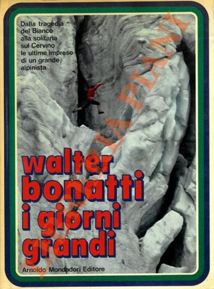 I giorni grandi. Prefazione di Dino Buzzati - Walter Bonatti - copertina