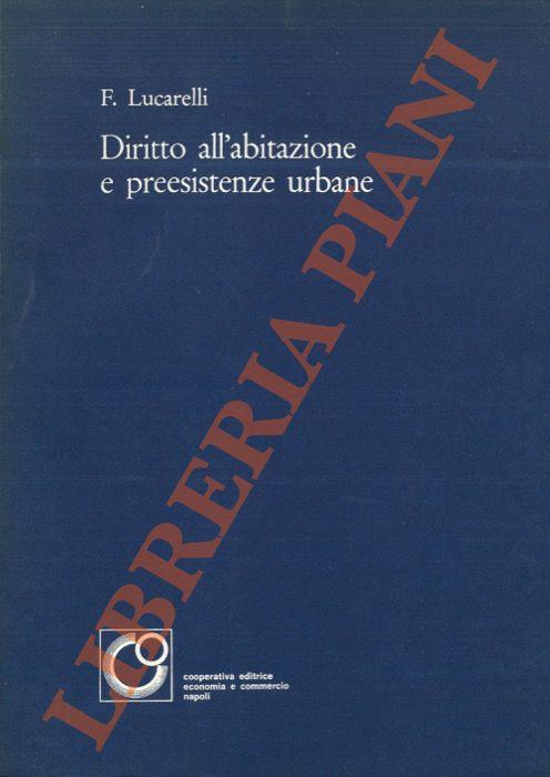 Diritto all’abitazione e preesistenze urbane - Francesco Lucarelli - copertina