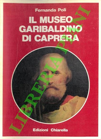 Il Museo Garibaldino di Caprera - Fernanda Poli - copertina