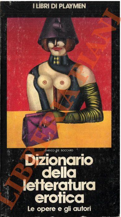 Dizionario della letteratura erotica. Le opere e gli autori - Enrico De Boccard - copertina
