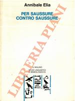 Per Saussure, contro Saussure. Il <<sociale>> nelle teorie linguistiche del Novecento