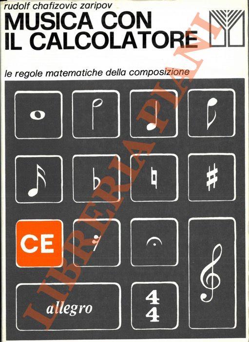 Musica con il calcolatore. Le regole matematiche della composizione - copertina