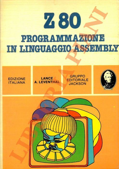 Z 80 programmazione in linguaggio Assembly - Lance A. Leventhal - copertina