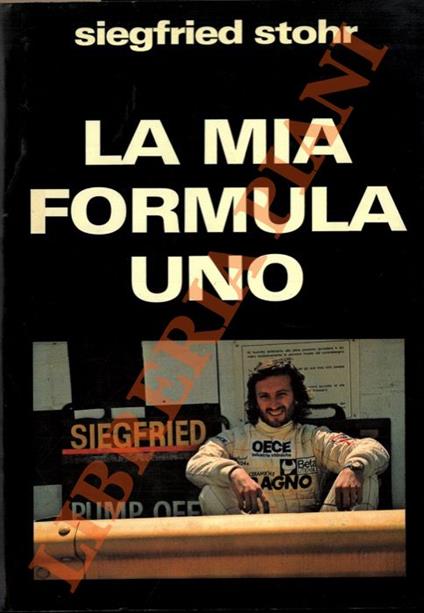 La mia formula uno - Siegfried Stohr - copertina