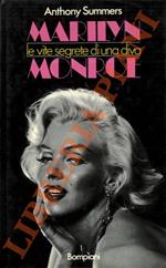 Marilyn Monroe. Le vite segrete di una diva