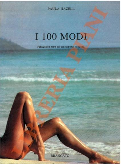 I 100 modi. Fantasia ed estro per un rapporto migliore - Paula Hazell - copertina