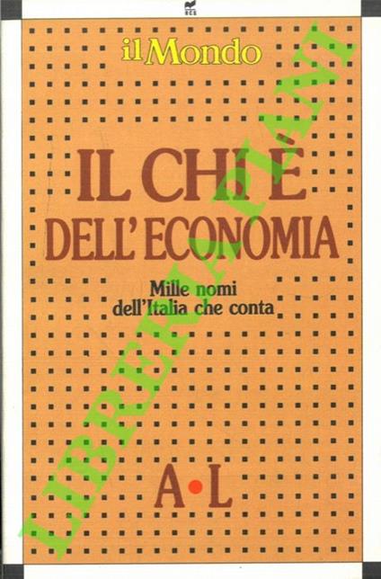 Il chi è dell'economia. Mille nomi dell'Italia che conta. A-L. M-Z - copertina