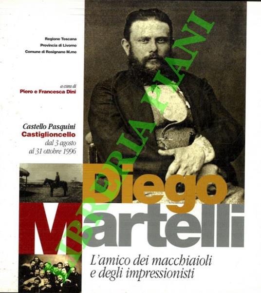 Diego Martelli l'amico dei Macchiaioli e degli impressionisti - copertina