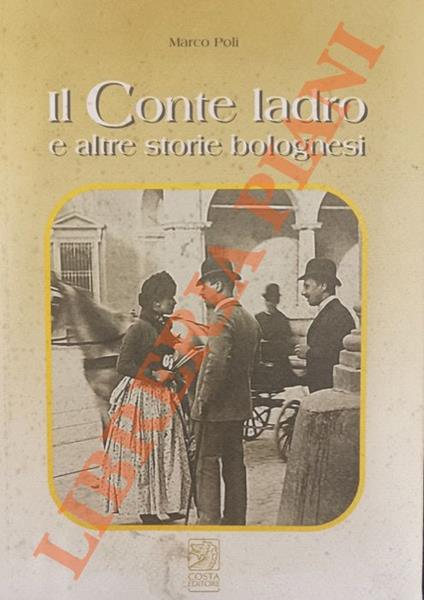 Il Conte ladro e altre storie bolognesi - Marco Poli - copertina