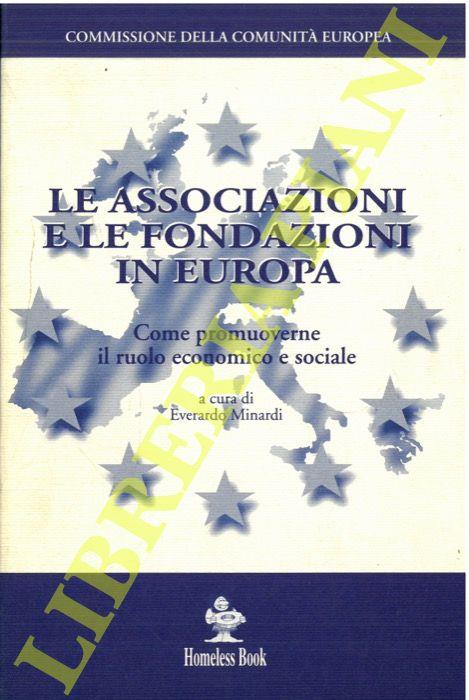 Le associazioni e le fondazioni in Europa. Come promuoverne il ruolo economico e sociale - Everardo Minardi - copertina