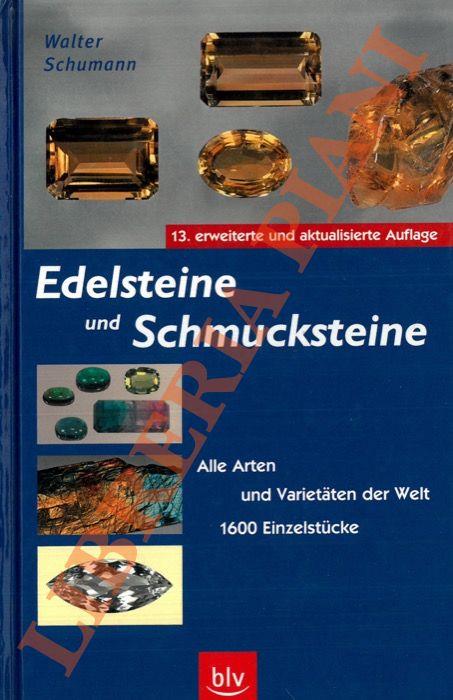 Edelsteine und Schmucksteine. Alle Arten und Varietaten der Welt. 1600 Einzelstucke - Walter Schumann - copertina