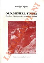 Oro, miniere, storia. Miscellanea di giacimentologia e storia mineraria italiana
