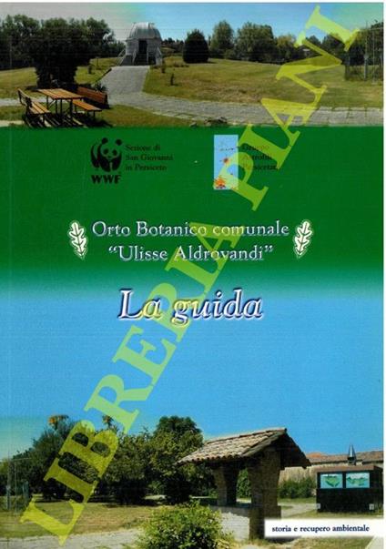 Orto Botanico comunale "Ulisse Aldrovandi" . La guida - copertina