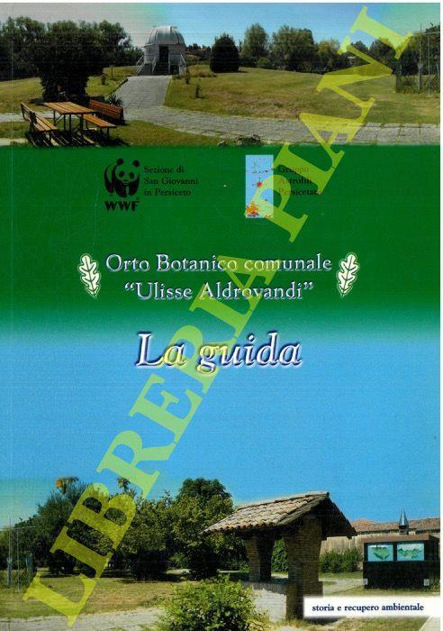 Orto Botanico comunale "Ulisse Aldrovandi" . La guida - copertina