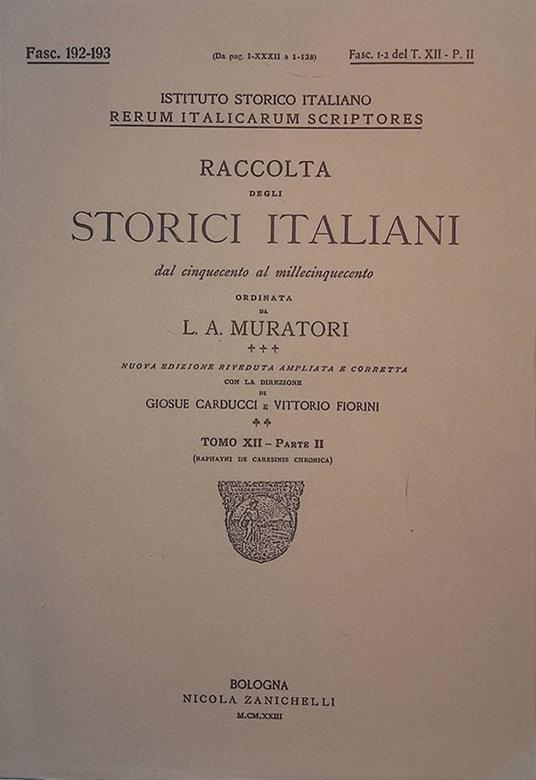 Rerum Italicarum Scriptores. Raccolta degli storici italiani dal Cinquecento al Millecinquecento. Tomo XII, parte II, Fasc. 192-193 - copertina